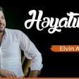 Elvin Abbasov - Heyatımın ilki 2019 YUKLE.mp3