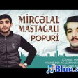 Mircəlal Maştağalı - Popuri 2020 YUKLE.mp3