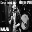 Selcuk Balci - Kevser Irmagi (Cukur Dizi Sarkisi) 2019 Yukle