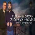 Orxan Lokbatanli & Ruslan - Zindan Ezabi 2023 Remix