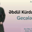 Ebdul Kurdaxanli - Geceler 2019 YUKLE.mp3