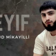 Mahmud Mikayilli -Heyif (YUKLE)