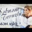Sebnem Tovuzlu - Men Asiq (2020) YUKLE.mp3