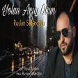 Ruslan Seferoglu - Yolun Acıq Olsun 2021
