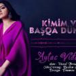 Aytac Vidadiqizi  -  Kimim Var Basqa Dunyada 2019