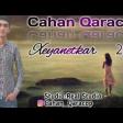 Cahan Qaracoplu - Xeyanetkar 2018 (YUKLE)