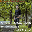 Haceli Allahverdi-Senden sonra(2017Xit Music)