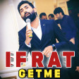 Ifrat - Getme (YUKLE)