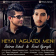 Resad Ilqaroglu ft Behram Vahedi - Heyat Aglatdi Meni 2016 (www.ROY.az)