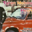 Turan Mehman - Hesretim 2019 YUKLE.mp3