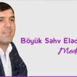 Medet Tenha - Boyuk Sehv Eledin sen 2019 YUKLE.mp3