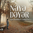 Suni Intellekt ft Zahid Pro - Neye Deyer 2026