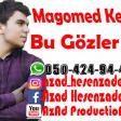 Magomed Kerimov - Bu Gozler Tam Versiya 2018 Mp3 Yukle