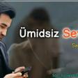 Serxan - Terterli umidsiz sevgi 2021(YUKLE)