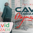 Cavid Tagizade - Deymezmis 2021 YUKLE.mp3