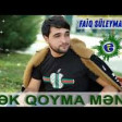 Faiq Suleymanov Tek Qoyma Meni 2020 YUKLE.mp3