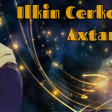 Ilkin Cerkezoglu - Axtar Meni 2019 ( Teymur Pro 051 424 05 28 )