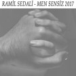Ramil Sedali - Men sensiz 2017