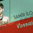 Samir Ilqarli - Vessalam (2020) YUKLE.mp3