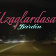 Dardin - Uzaqlardasan