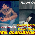 Tural Sedali ft Turan Qubali-Men Olmusam 2016