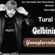Tural Sedali - Qelbin Sesi 2019 YUKLE.mp3