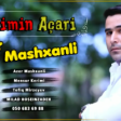 Azer Mashxanli Bextimin Acari 2019 Yukle