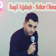 Saqil Agdasli - Seher Olmur 2020