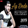Elcin Goycayli - Ay Dede 2019 Yukle