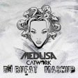 Catwork-Medusa  (Dj Rufat Mashup)