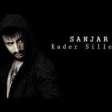 Kader Sillesi - SANJAR 2019 YUKLE .mp3