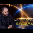 Vasif Əzimov - Bir zaman 2019 YUKLE.mp3