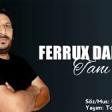 Ferrux Danger - Tani Tani 2019 YUKLE.mp3
