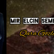 Mir Elcin Semedov - Qara Gozler 2024