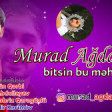 Murad Ağdamlı - Bitsin Bu Məhəbbət 2019 YUKLE.mp3