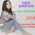Vefa Serifova - Nece Sohbetdi 2018 (Yeni)