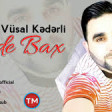 Vusal Kederli - Birde Bax 2019 YUKLE.mp3