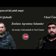 Cabid Qubadlı ft Vüsal Uman - Zonlara Agromni Salamlar 2019 YUKLE.mp3