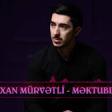 Orxan Murvetli - Mektublar 2019 YUKLE.mp3