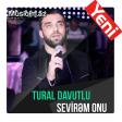 Tural Davutlu - Sevirem Onu 2020 (YUKLE)
