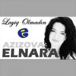 Elnare Ezizova - Layiq Olmadin 2020