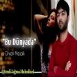 Orxan Masalli - Bu Dunyada (Yigma Mahnilar) 2022