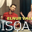 Elnur Valeh - Qisqanc 2020(YUKLE)