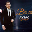 Elcin Goycayli & Aytac - Tovuzlu Bir Adamla (YUKLE)