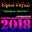 01.Elsad Vefali - Yoxluguna dozerem - 2018