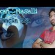 Orxan Masalli - Bu Guncun Yasa 2018 (YUKLE)