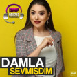 Damla - Sevmişdim 2018 DMP Music
