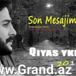 Qiyas Ykla -Son Mesajım 2019 Yeni