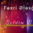 Fexri Elesgerli - Sevdim Seni (2020) YUKLE.mp3