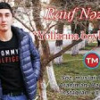 Rauf Nezerli - Yollarina Boylaniram 2019 YUKLE.mp3